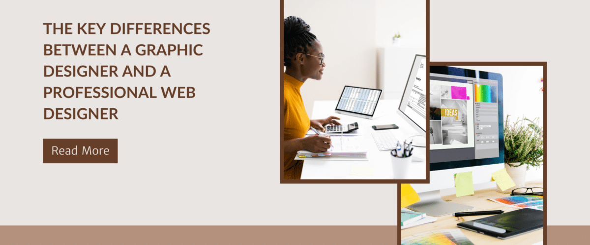 The Key Differences Between a Graphic Designer and a Professional Web Designer